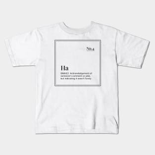 Funny definition art  - Ha - minimal design - white Kids T-Shirt
